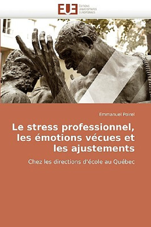 Le stress professionnel, les émotions vécues et les ajustements by Poirel-E