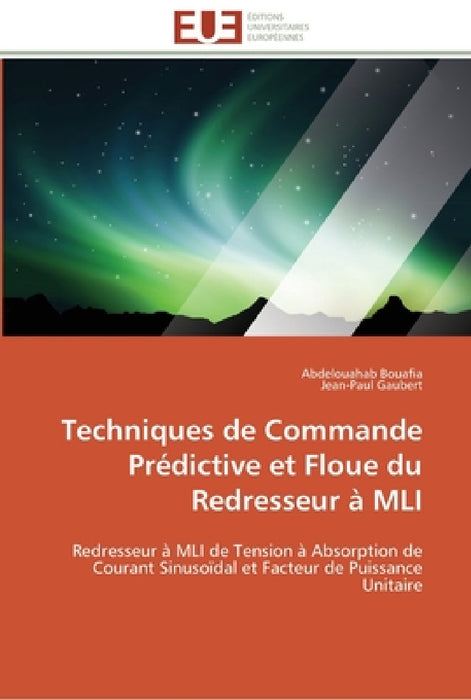 Techniques de commande prédictive et floue du redresseur à mli by Collectif