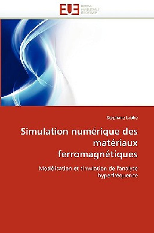 Simulation Numérique Des Matériaux Ferromagnétiques by Labbe-S