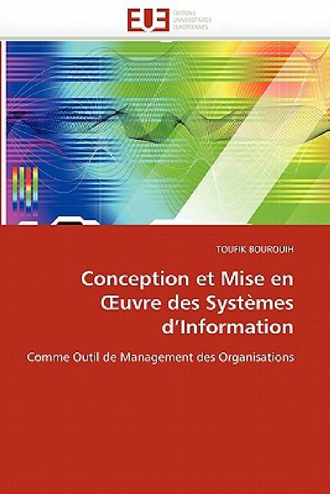 Conception et mise en uvre des systèmes d''information by Bourouih-T