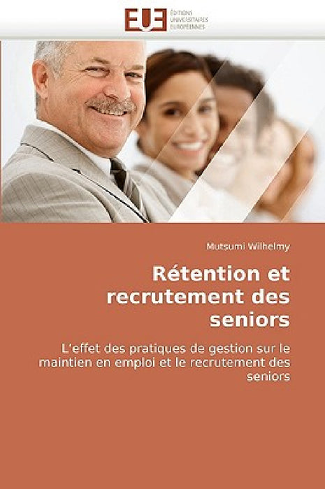 Rétention Et Recrutement Des Seniors by Wilhelmy-M