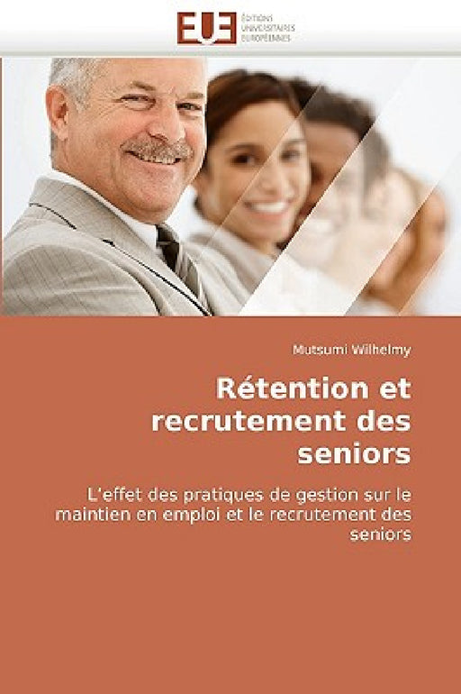 Rétention Et Recrutement Des Seniors by Wilhelmy-M