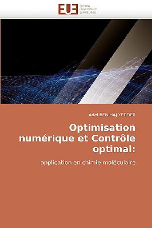 Optimisation Numérique Et Contrôle Optimal by Ben Haj Yedder-A