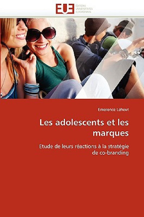 Les Adolescents Et Les Marques by Leheut-E