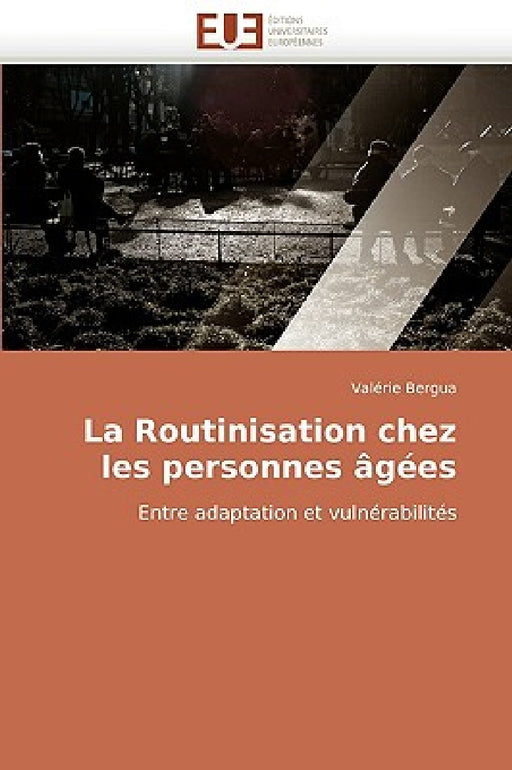 La routinisation chez les personnes âgées by Bergua-V