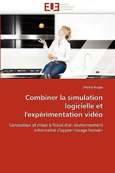 Combiner la simulation logicielle et l''expérimentation vidéo by Riopel-M