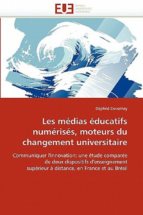 Les Médias Éducatifs Numérisés, Moteurs Du Changement Universitaire by Duvernay-D