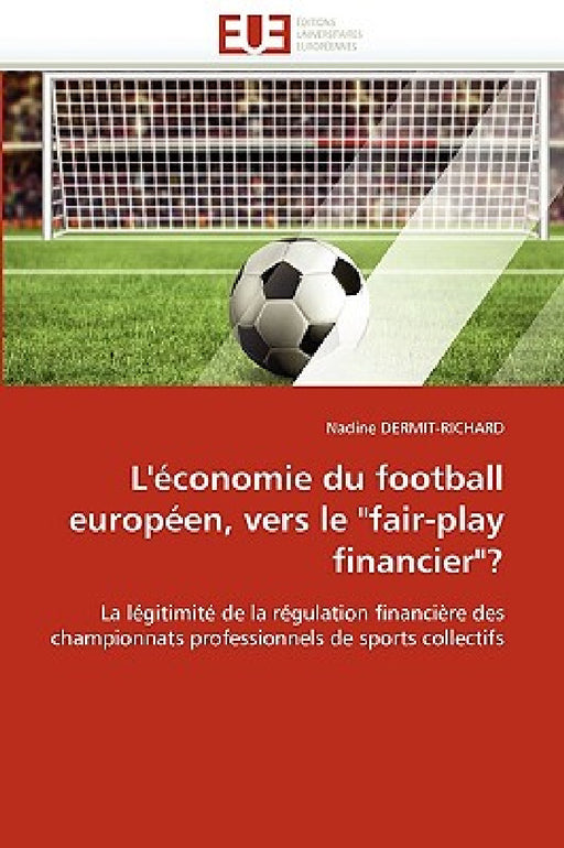 L''économie du football européen, vers le "fair-play financier"? by Dermit-Richard-N