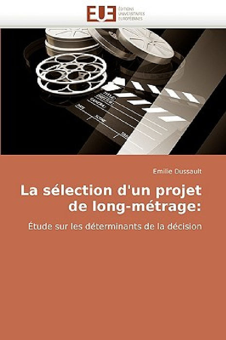 La Sélection d''un Projet de Long-Métrage by Dussault-E
