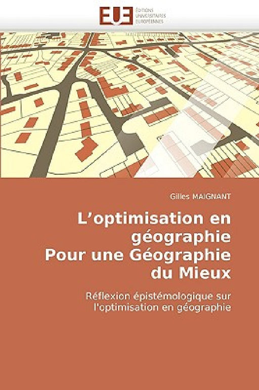 L Optimisation En Géographie Pour Une Géographie Du Mieux by Maignant-G