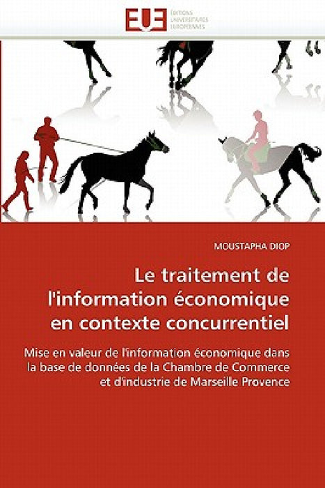 Le traitement de l''information économique en contexte concurrentiel by Diop-M