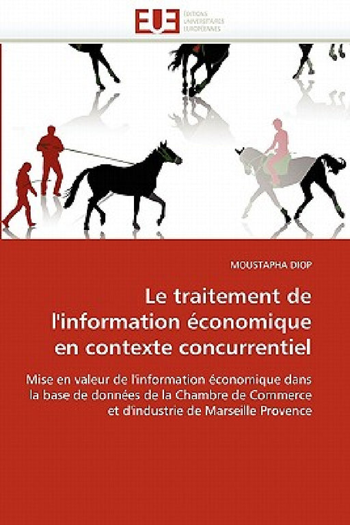 Le traitement de l''information économique en contexte concurrentiel by Diop-M