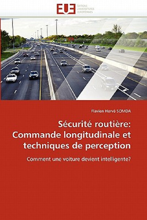 Sécurité Routière: Commande Longitudinale Et Techniques de Perception by Somda-F