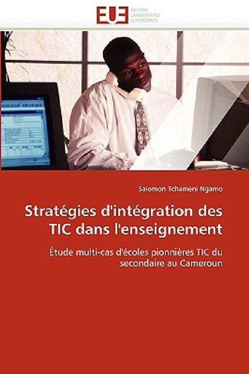 Stratégies d'Intégration Des Tic Dans l'Enseignement by Ngamo-S