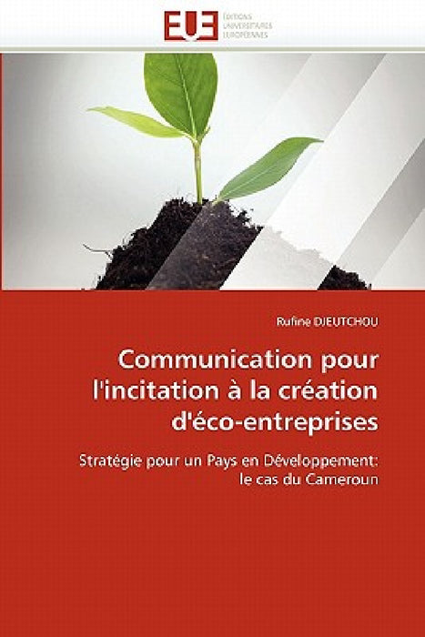 Communication pour l''incitation à la création d''éco-entreprises by Djeutchou-R