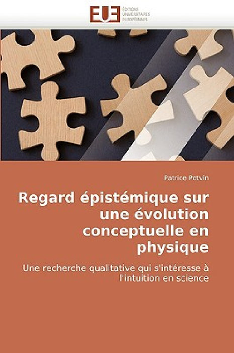 Regard Épistémique Sur Une Évolution Conceptuelle En Physique by Potvin-P