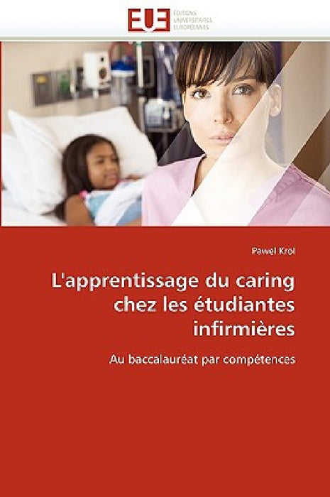 L'Apprentissage Du Caring Chez Les Étudiantes Infirmières by Krol-P