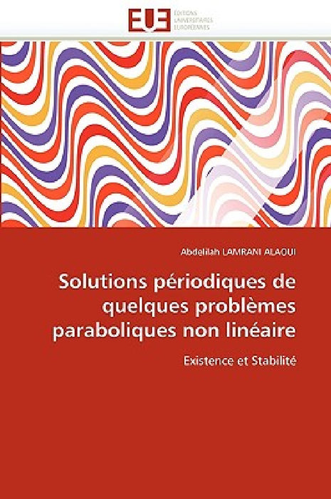 Solutions Périodiques de Quelques Problèmes Paraboliques Non Linéaire by Lamrani Alaoui-A