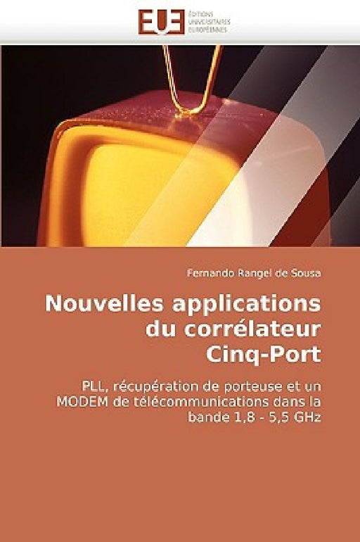 Nouvelles applications du corrélateur cinq-port by De Sousa-F