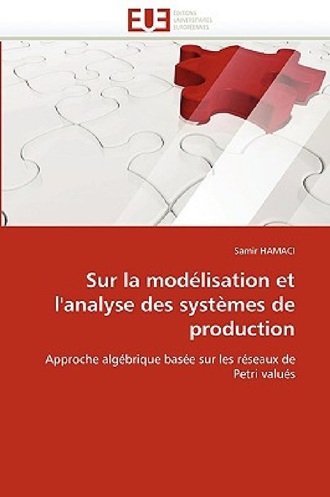 Sur La Modélisation Et l''analyse Des Systèmes de Production by Hamaci-S
