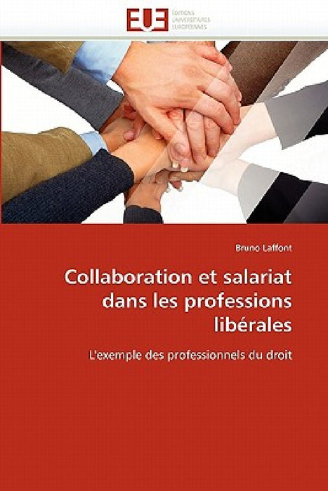 Collaboration et salariat dans les professions libérales by Laffont-B