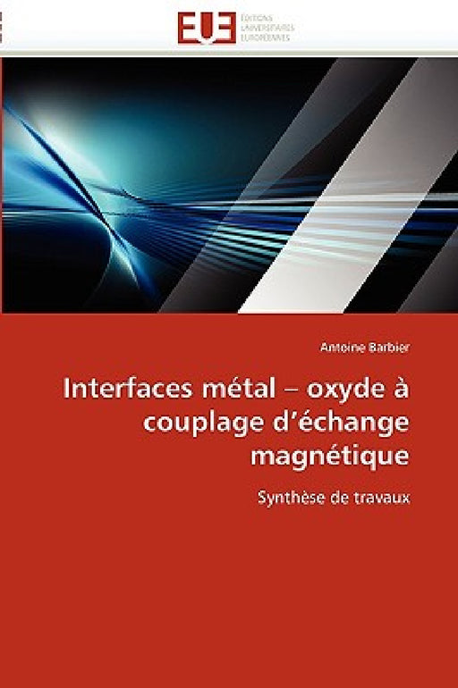 Interfaces Métal Oxyde À Couplage d'Échange Magnétique by Barbier-A