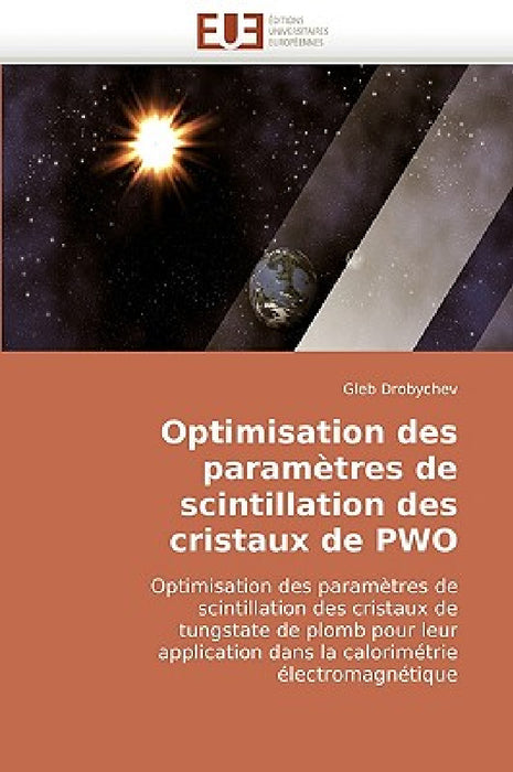Optimisation Des Paramètres de Scintillation Des Cristaux de Pwo by Drobychev-G