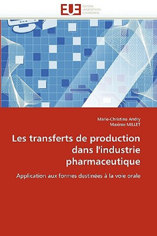 Les Transferts de Production Dans l''industrie Pharmaceutique by Collectif