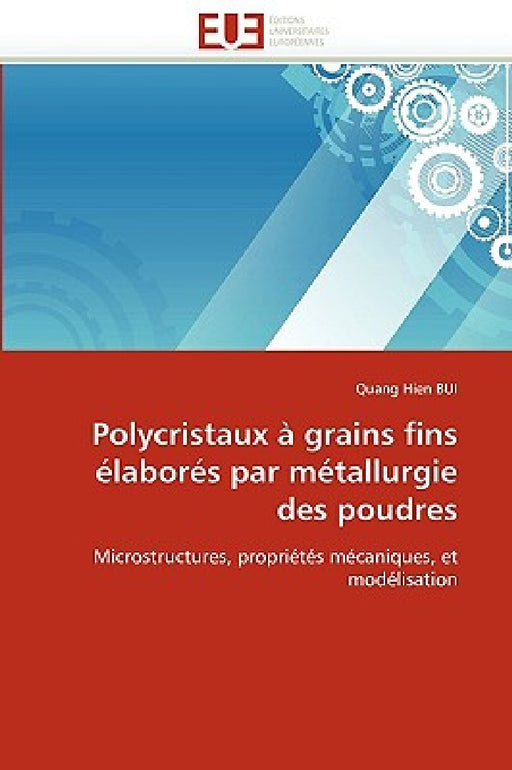 Polycristaux à grains fins élaborés par métallurgie des poudres by Bui-Q