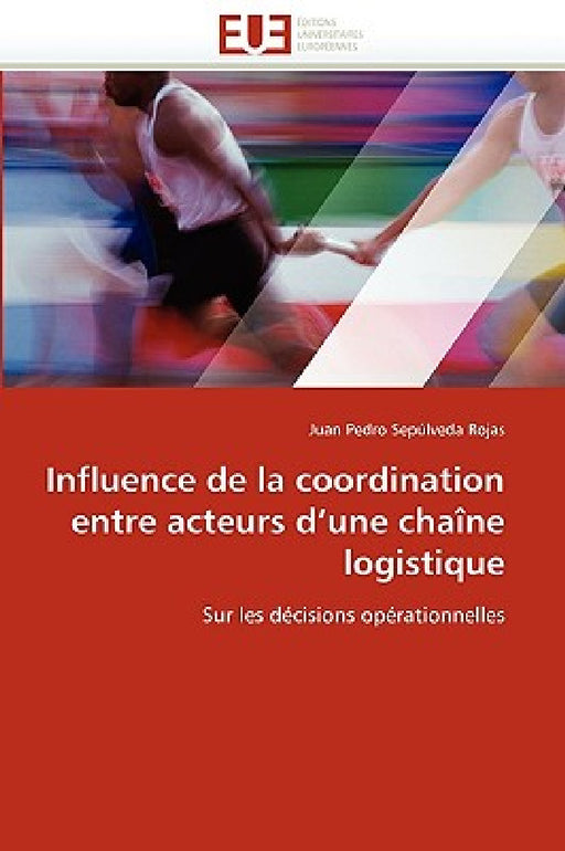 Influence de la coordination entre acteurs d une chaîne logistique by Sepulveda Rojas-J
