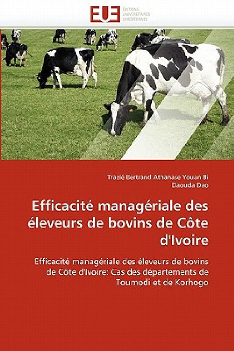 Efficacité managériale des éleveurs de bovins de côte d''ivoire by Collectif