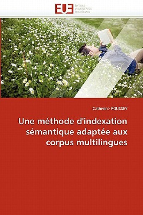 Une Méthode d''indexation Sémantique Adaptée Aux Corpus Multilingues by Roussey-C