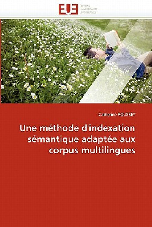 Une Méthode d''indexation Sémantique Adaptée Aux Corpus Multilingues by Roussey-C