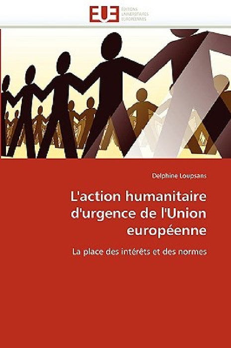 L''action Humanitaire d''urgence de l''union Européenne by Loupsans-D