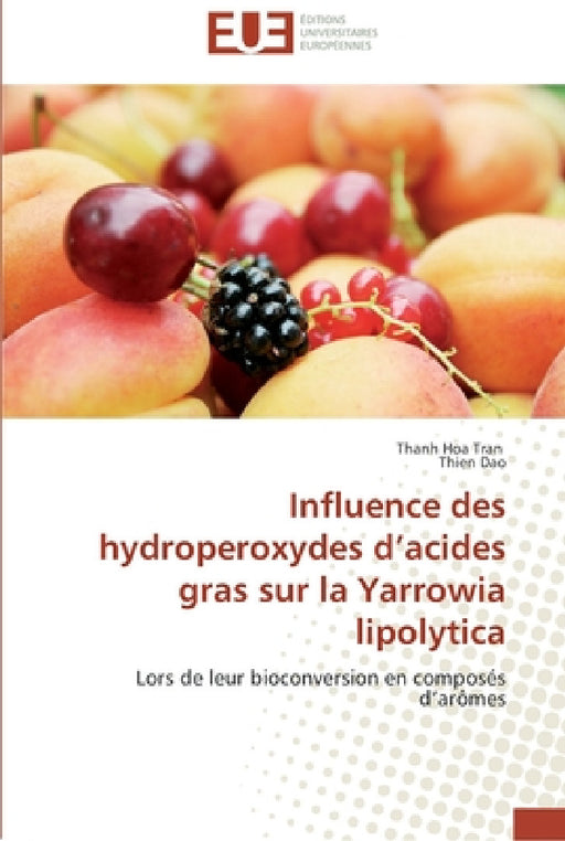 Influence des hydroperoxydes d acides gras sur la yarrowia lipolytica by Collectif