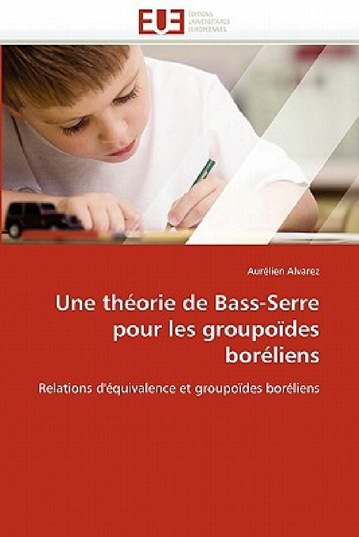 Une Théorie de Bass-Serre Pour Les Groupoïdes Boréliens by Alvarez-A