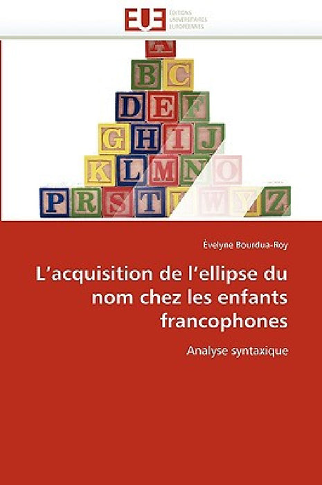 L'Acquisition de l'Ellipse Du Nom Chez Les Enfants Francophones by Bourduaroy-E
