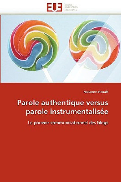 Parole authentique versus parole instrumentalisée by Henaff-N