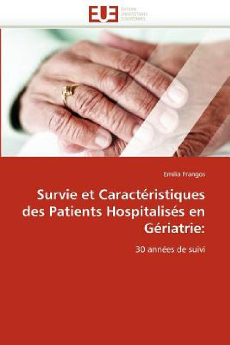 Survie Et Caractéristiques Des Patients Hospitalisés En Gériatrie by Frangos-E