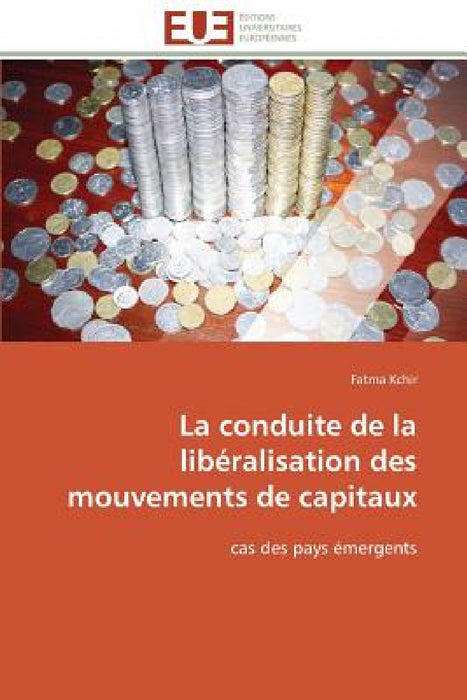 La conduite de la libéralisation des mouvements de capitaux by Kchir-F