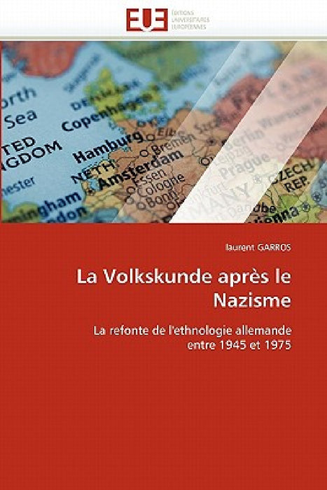 La Volkskunde Après Le Nazisme by Garros-L