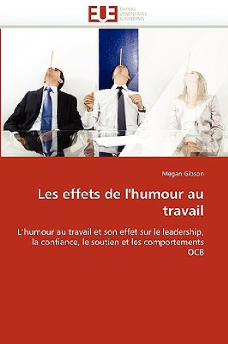 Les Effets de l''humour Au Travail by Gibson-M