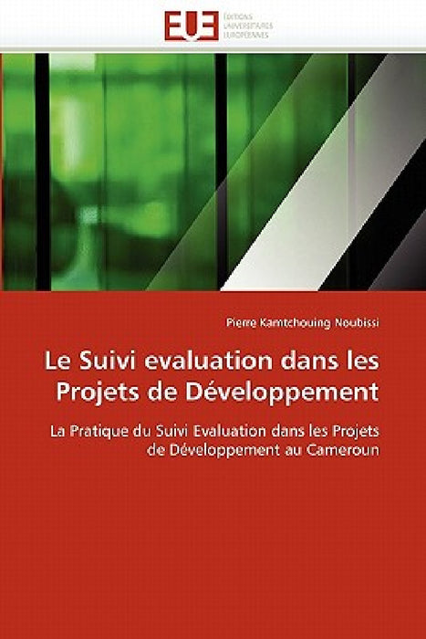 Le Suivi Evaluation Dans Les Projets de Développement by Noubissi-P