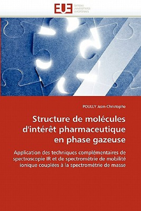 Structure de Molécules d''intérèt Pharmaceutique En Phase Gazeuse by Poully-J