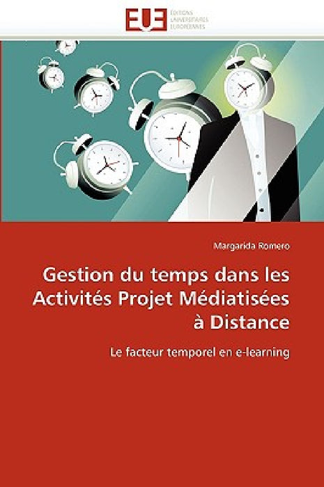 Gestion Du Temps Dans Les Activités Projet Médiatisées À Distance by Romero-M