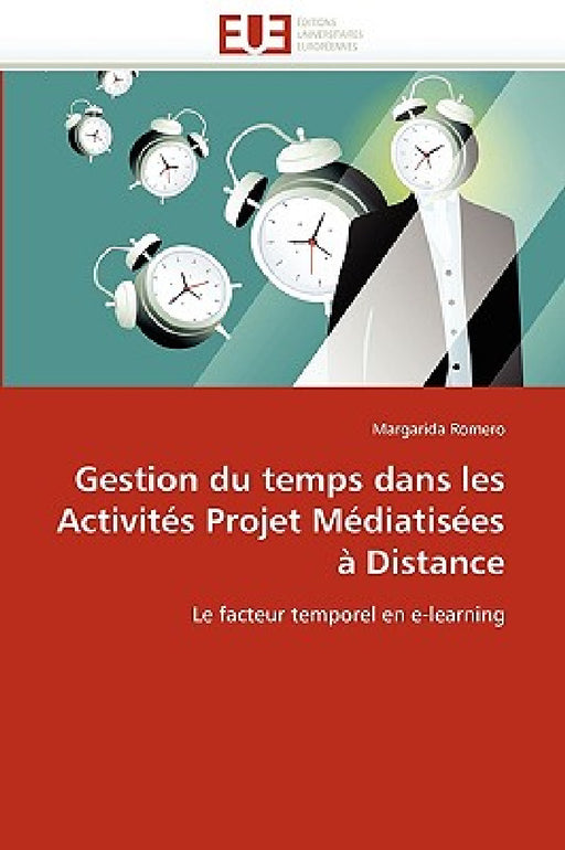 Gestion Du Temps Dans Les Activités Projet Médiatisées À Distance by Romero-M