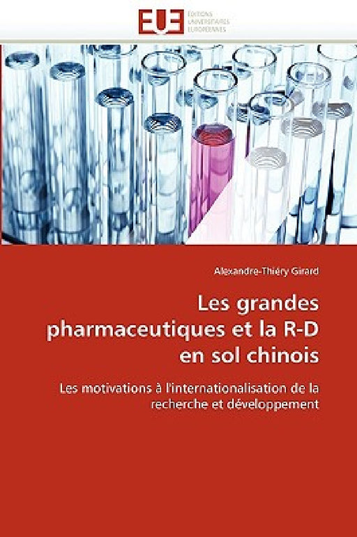 Les Grandes Pharmaceutiques Et La R-D En Sol Chinois by Girard-A