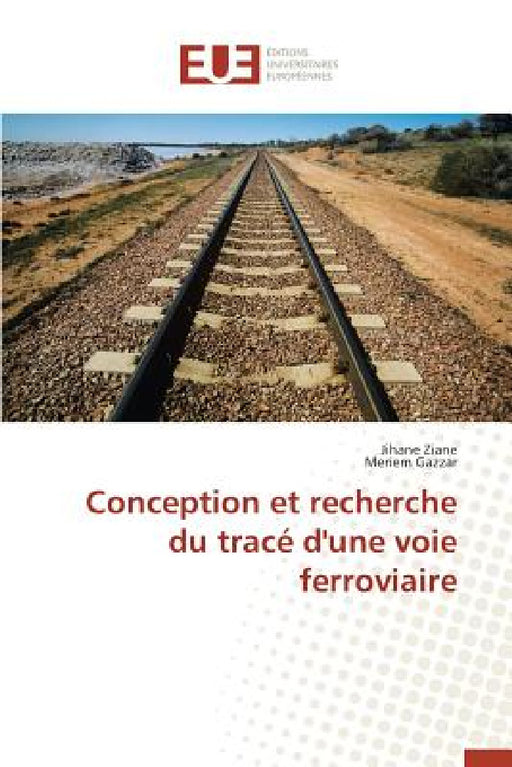 Conception Et Recherche Du Tracé d'Une Voie Ferroviaire by Collectif