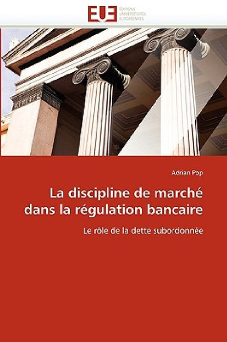 La Discipline de Marché Dans La Régulation Bancaire by Pop-A