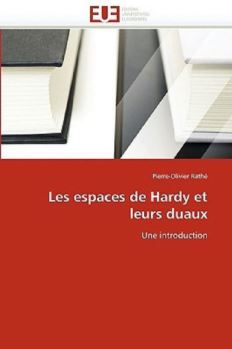 Les Espaces de Hardy Et Leurs Duaux by Rathe-P